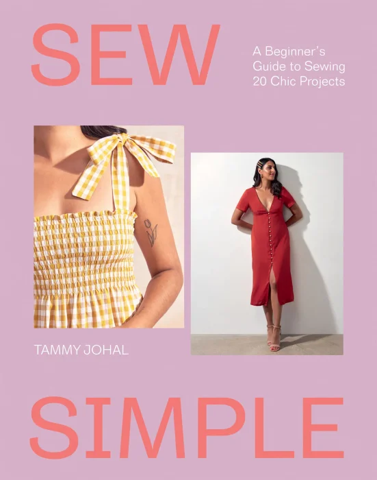 Sew Simple: A Beginner's Guide to Sewing 20 Chic Project