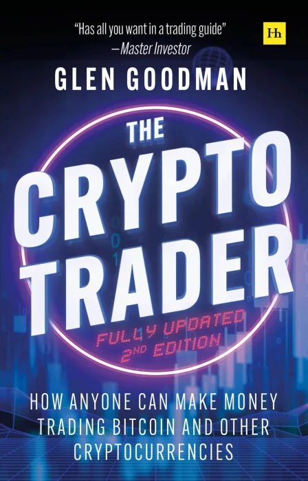 The Crypto Trader: How anyone can make money trading Bitcoin and other cryptocurrencies&#44; 2nd Edition
