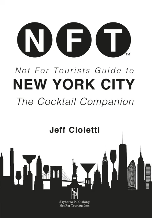 Not For Tourists Guide to New York City: The Cocktail Companion