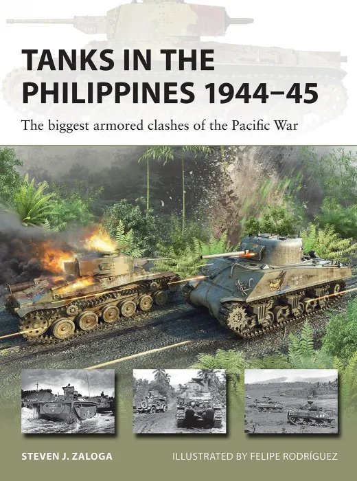 Tanks in the Philippines 1944–45: The biggest armored clashes of the Pacific War (New Vanguard #334)