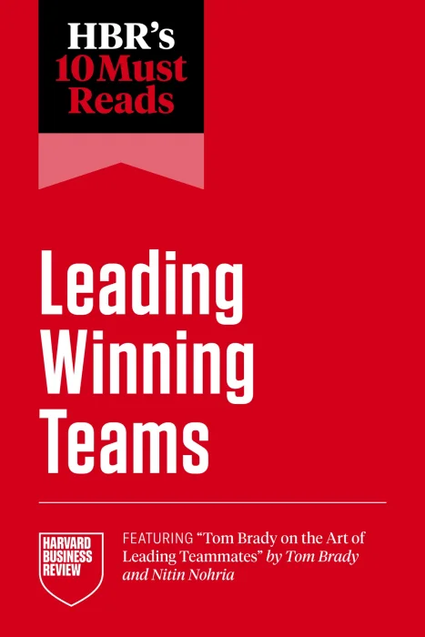 HBR's 10 Must Reads on Leading Winning Teams (HBR's 10 Must Reads)