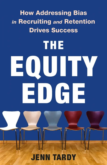 The Equity Edge: How Addressing Bias in Recruiting and Retention Drives Success