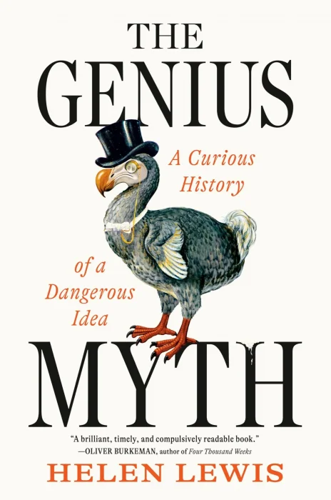 The Genius Myth: A Curious History of a Dangerous Idea