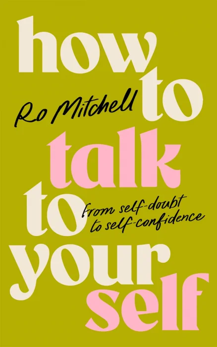 How to Talk to Yourself: From Self-Doubt to Self-Confidence