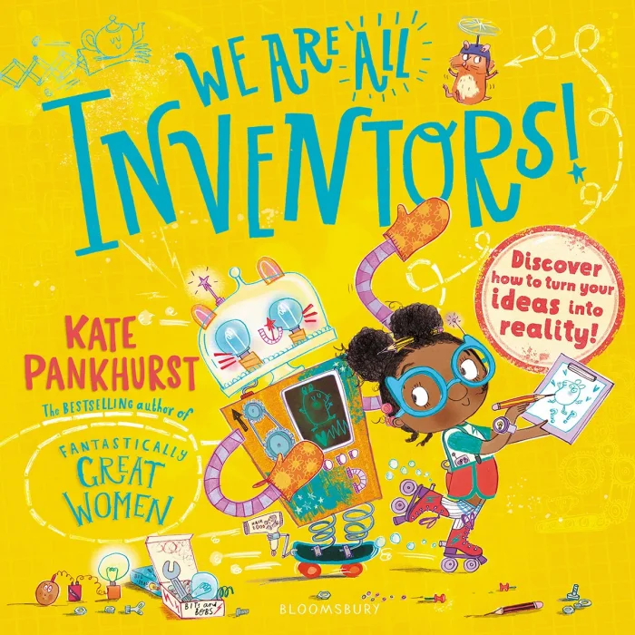 We Are All Inventors!: Discover how to turn your ideas into reality!