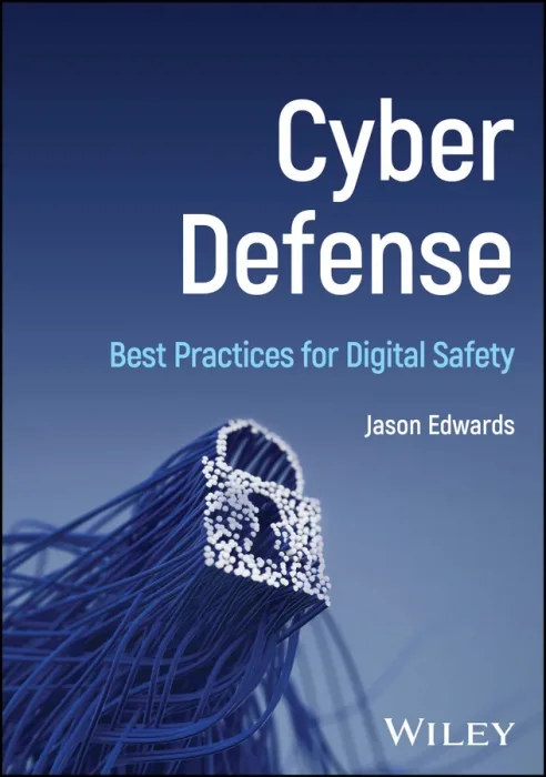 Cyber Defense: Best Practices for Digital Safety