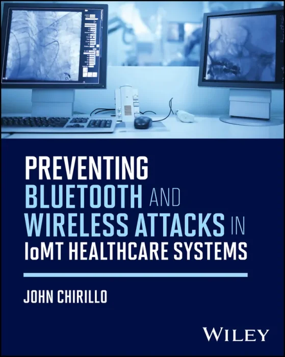 Preventing Bluetooth and Wireless Attacks in IoMT Healthcare Systems
