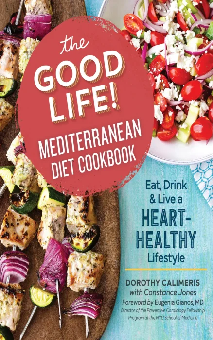 The Good Life! Mediterranean Diet Cookbook: Eat&#44; Drink & Live a Heart-Healthy Lifestyle