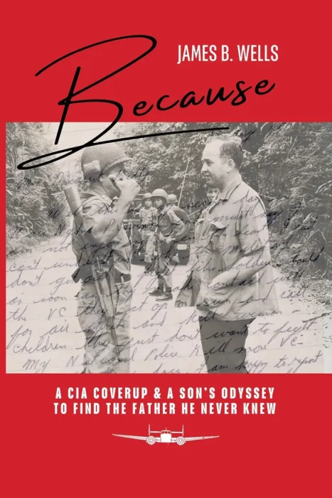 Because: A CIA Coverup & A Son's Odyssey To Find The Father He Never Knew