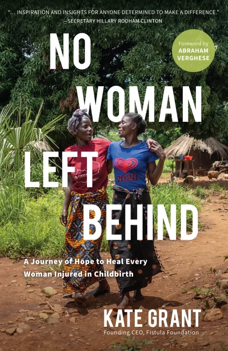 No Woman Left Behind: A Journey of Hope to Heal Every Woman Injured in Childbirth