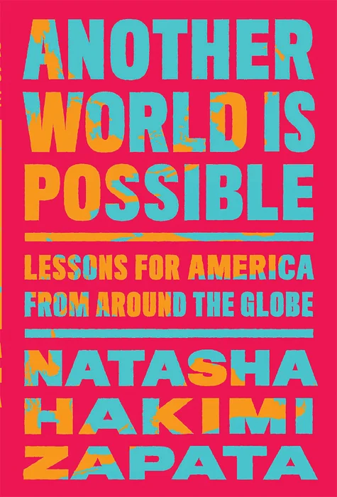 Another World Is Possible: Lessons for America from Around the Globe