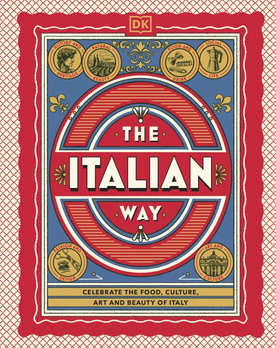 The Italian Way: Everything We Love About Italy