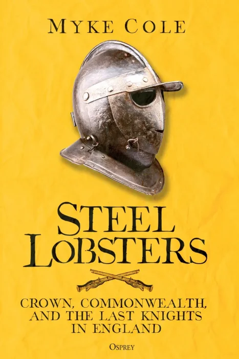 Steel Lobsters: Crown&#44; Commonwealth&#44; and the Last Knights in England