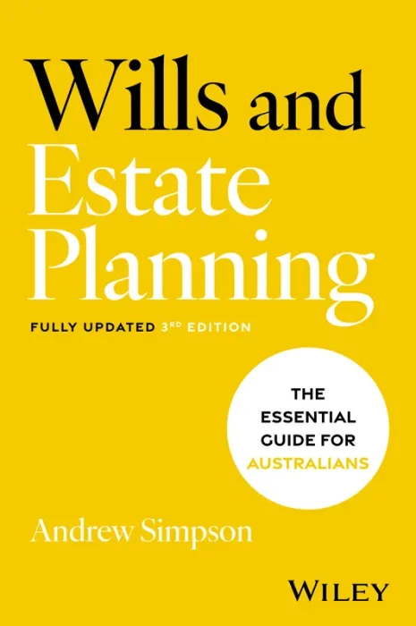 Wills and Estate Planning: The Essential Guide for Australians&#44; 3rd Edition