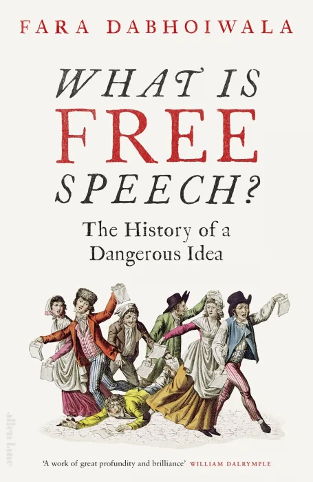 What Is Free Speech?: The History of a Dangerous Idea