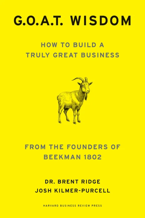 G.O.A.T. Wisdom: How to Build a Truly Great Business—From the Founders of Beekman 1802