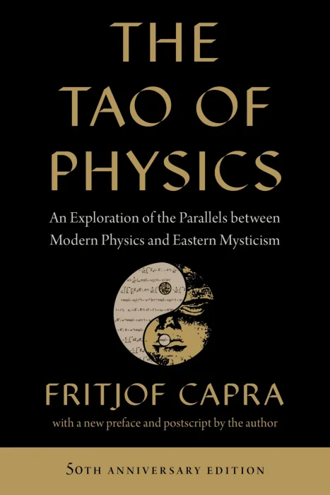 The Tao of Physics: An Exploration of the Parallels between Modern Physics and Eastern Mysticism&#44; Updated Edition