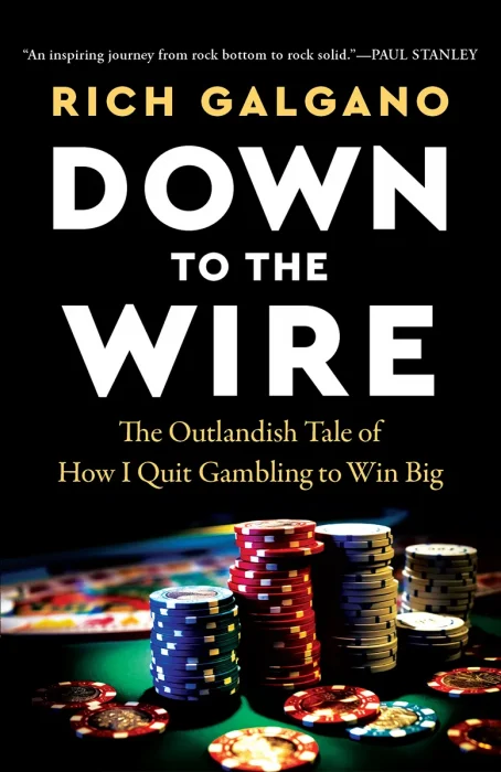 Down to the Wire: The Outlandish Tale of How I Quit Gambling to Win Big