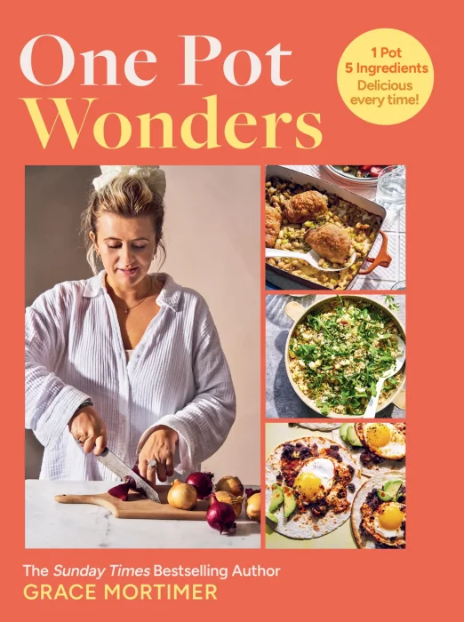 One Pot Wonders: 1 Pot, 5 Ingredients, Delicious every time!