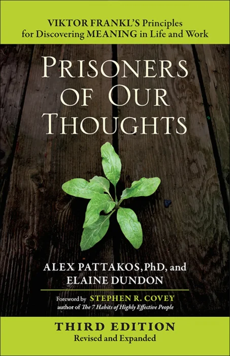 Prisoners of Our Thoughts: Viktor Frankl's Principles for Discovering Meaning in Life and Work&#44; 3rd Edition