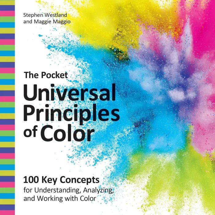 The Pocket Universal Principles of Color: 100 Key Concepts for Understanding&#44; Analyzing&#44; and Working with Color (Rockport Universal)
