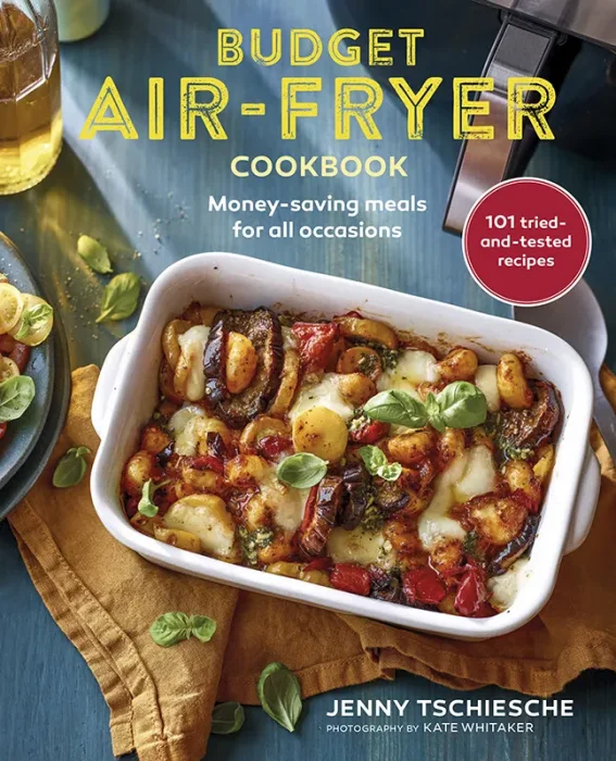 Budget Air-Fryer Cookbook: Money-saving meals for all occasions