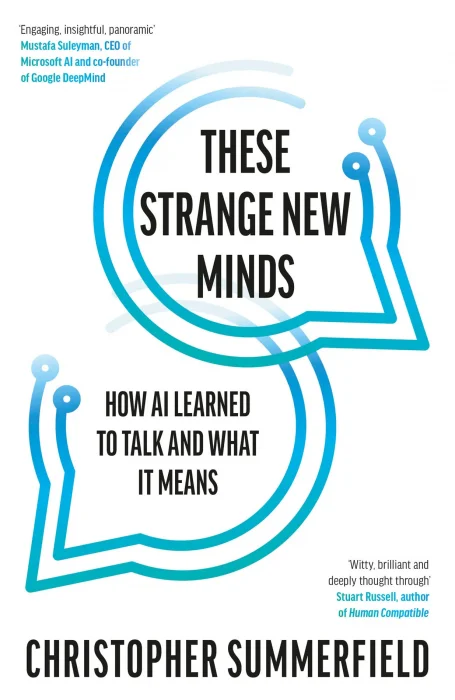 These Strange New Minds: How AI Learned to Talk and What It Means&#44; UK Edition
