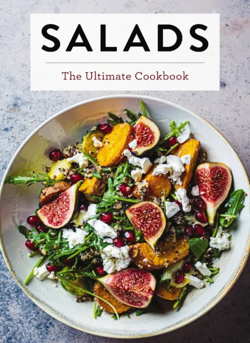Salads: The Ultimate Cookbook (Ultimate Cookbooks)