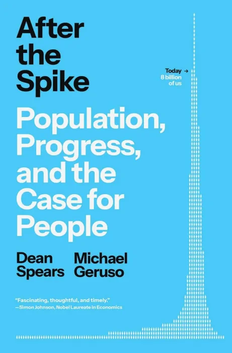 After the Spike: Population&#44; Progress&#44; and the Case for People