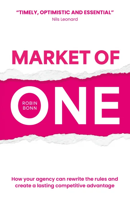 Market of One: How your agency can rewrite the rules and create a lasting competitive advantage