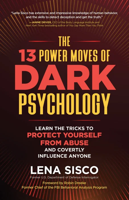 The 13 Power Moves of Dark Psychology: Learn the Tricks to Protect Yourself from Abuse and Covertly Influence Anyone