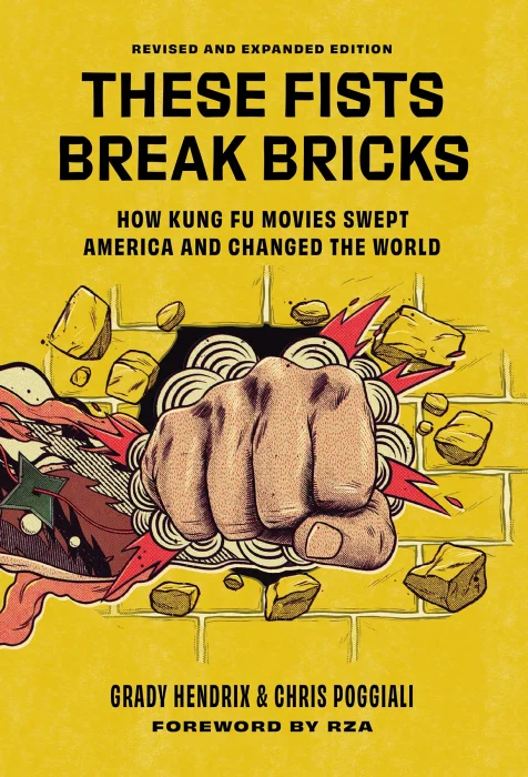 These Fists Break Bricks: How Kung Fu Movies Swept America and Changed the World&#44; Revised and Expanded Edition