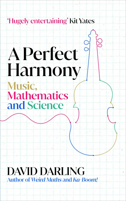 A Perfect Harmony: Music&#44; Mathematics and Science
