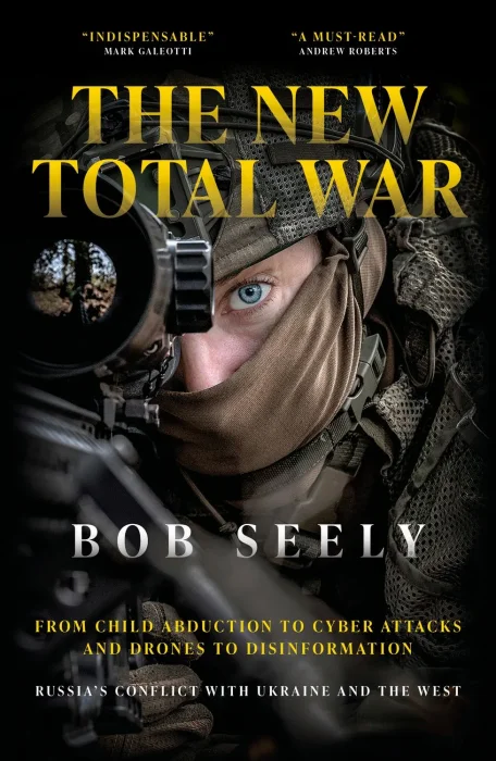 The New Total War: From Child Abduction to Cyber Attacks and Drones to Disinformation