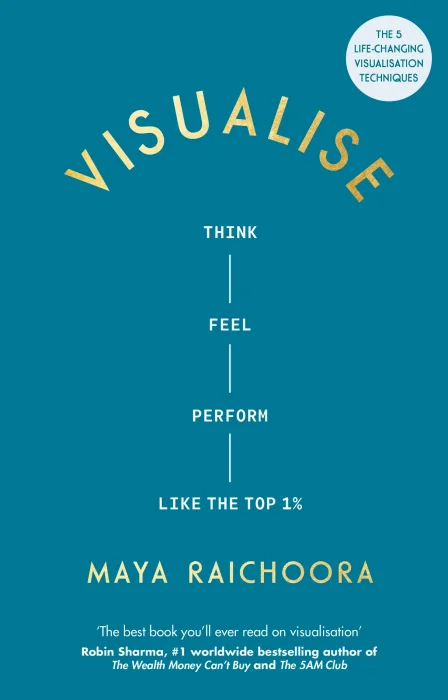 Visualise: Think&#44; Feel&#44; Perform Like the Top 1%
