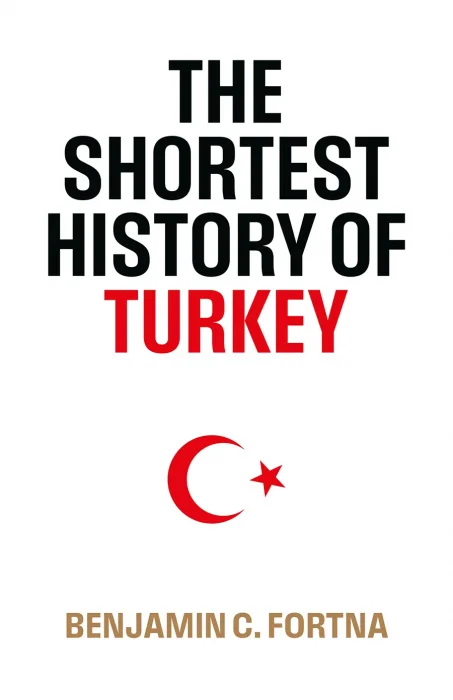The Shortest History of Turkey