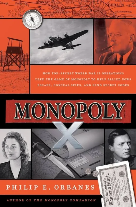 Monopoly X: How Top-Secret World War II Operations Used the Game of Monopoly to Help Allied POWs Escape