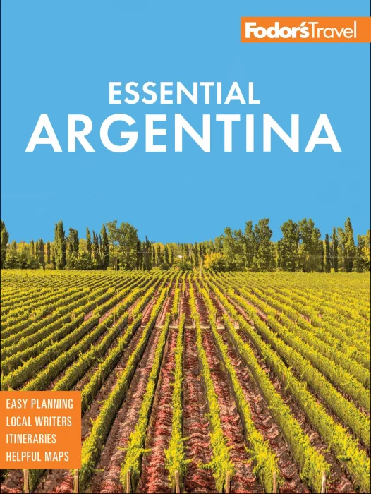 Fodor's Essential Argentina: With the Wine Country&#44; Uruguay & Chilean Patagonia (Fodor's Travel Guides)&#44; 3rd Edition