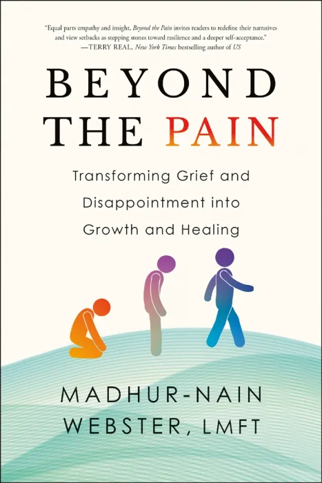 Beyond the Pain: Transforming Grief and Disappointment into Growth and Healing