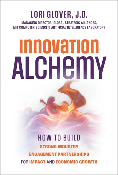 Innovation Alchemy: How to Build Strong Industry Engagement Partnerships for Impact and Economic Growth