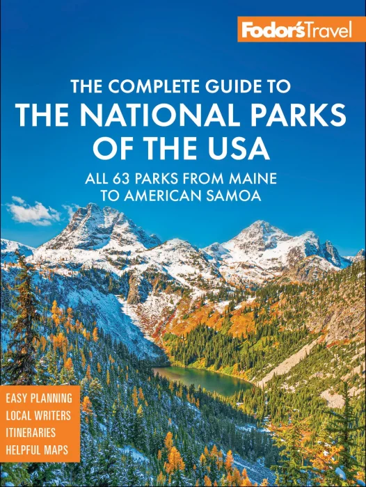 Fodor's Complete Guide to the National Parks of the USA: All 63 Parks from Maine to American Samoa&#44; 2nd Edition