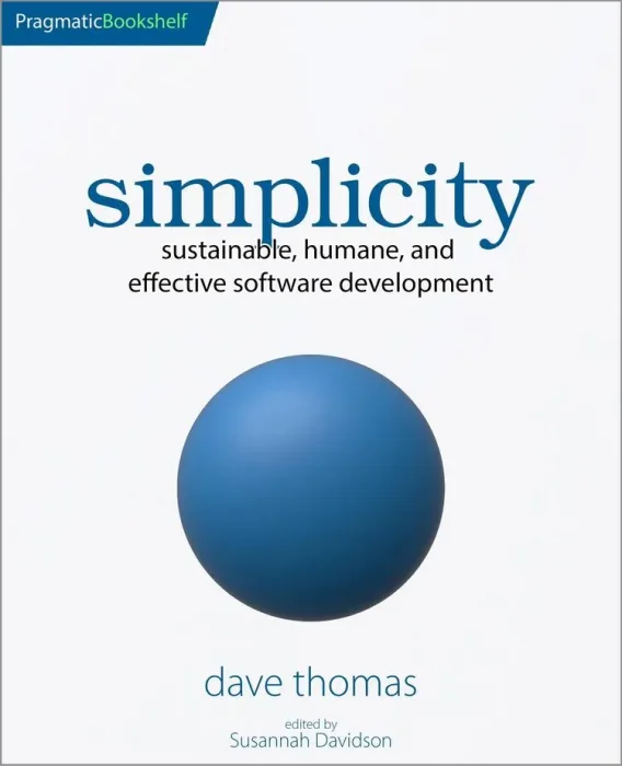 simplicity: sustainable&#44; humane&#44; and effective software development
