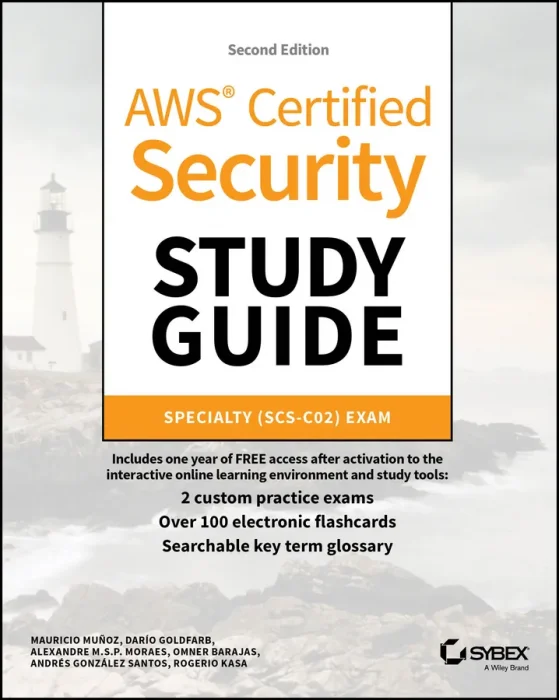 AWS Certified Security Study Guide: Specialty (SCS-C02) Exam (Sybex Study Guide)&#44; 2nd Edition