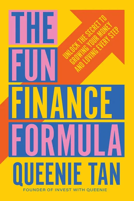 The Fun Finance Formula: Unlock the Secret to Growing Your Money and Loving Every Step
