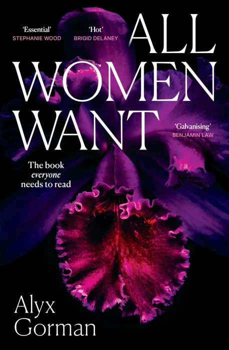 All Women Want: An intimate look inside women's love lives and pursuits of pleasure