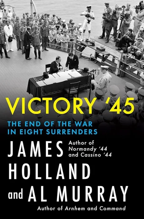 Victory '45: The End of the War in Eight Surrenders