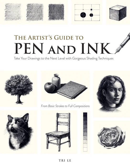 The Artist's Guide to Pen and Ink: Take Your Drawings to the Next Level with Gorgeous Shading Techniques