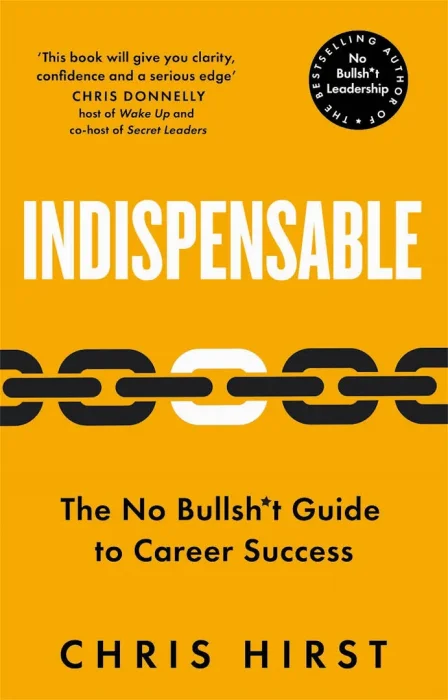 Indispensable: The Seven Ways to Thrive and Excel in the Work Place