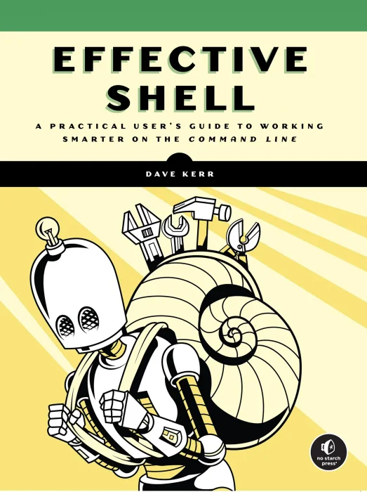 Effective Shell: A Practical User's Guide to Working Smarter on the Command Line