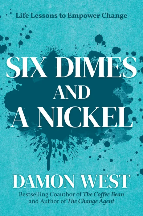 Six Dimes and a Nickel: Life Lessons to Empower Change